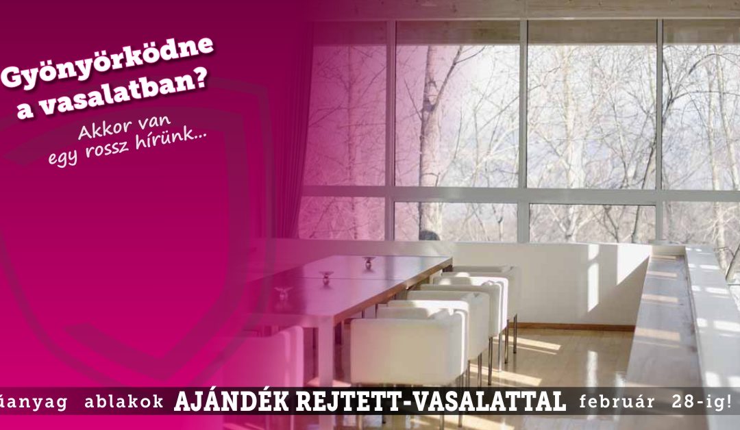 Műanyag ablakok AJÁNDÉK rejtett vasalattal