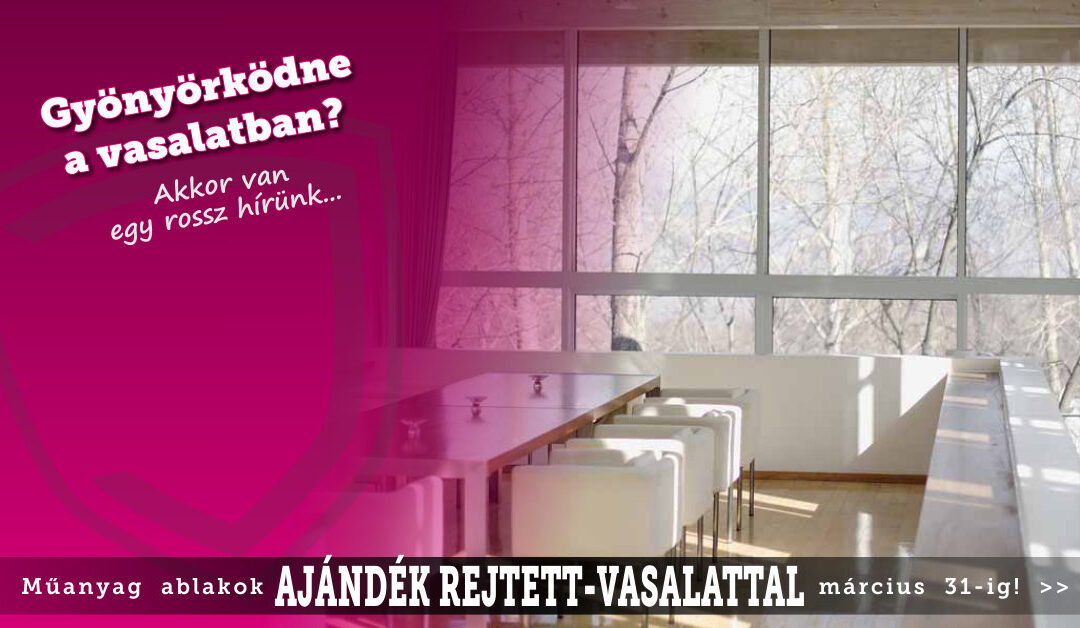 Műanyag ablakok rejtett vasalattal