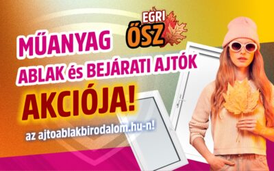EGRI ŐSZ – Ablak és Bejárati ajtó AKCIÓK EGERBEN